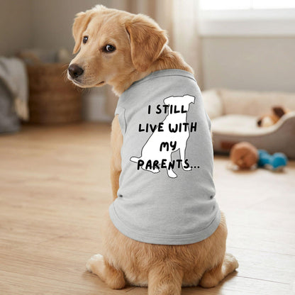 Fun T-Shirt - I Still Live With My Parents