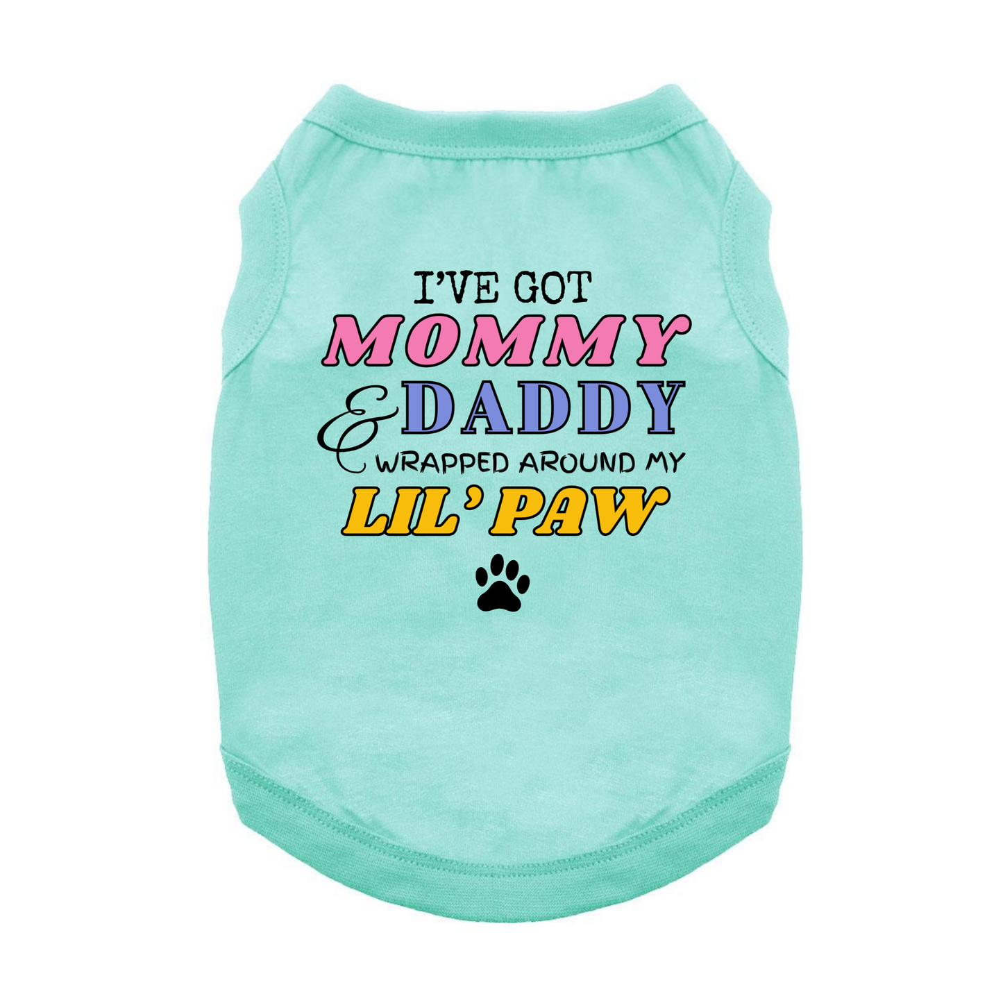Fun T-Shirt - Wrapped Around My Lil Paw